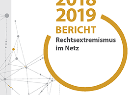 Bericht 2018/2019 Rechtsextremismus im Netz