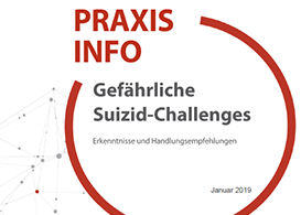 Praxisinfo: Gefährliche Suizid-Challenges