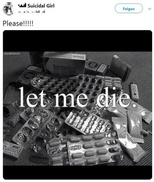 Ein Tweet der Userin „Suicidal Girl“ zeigt auf einem Foto eine Vielzahl verschiedener Tabletten und den Schriftzug „let me die.“ Ergänzt wird das Foto durch den Text „Please!!!!!“