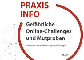 Praxisinfo: Gefährliche Online-Challenges und Mutproben